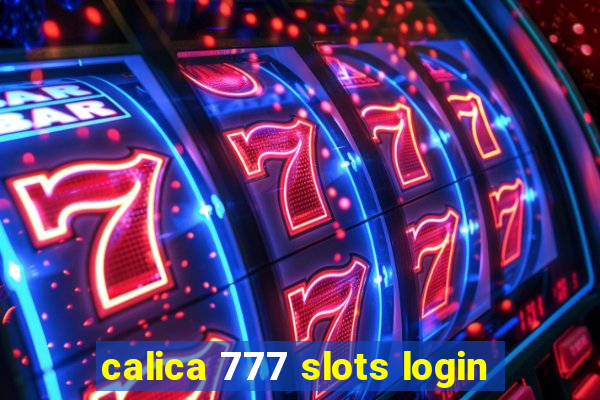 calica 777 slots login